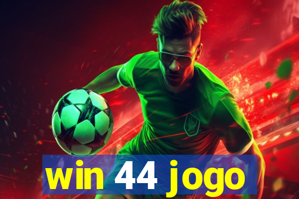 win 44 jogo